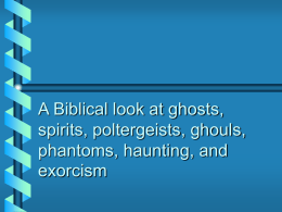 A Biblical look at ghosts, spirits, poltergeists, ghouls