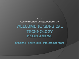 Welcome to Surgical Technology Program Norms Douglas J