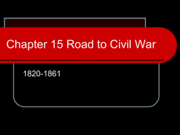 Chapter 15 Road to Civil War - Deer Park Elementary School