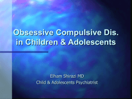 Obsessive Compulsive Dis. in Children & Adolescents