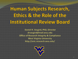 Human Subjects Research, Ethics & the Role of the