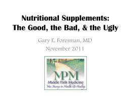 Nutritional Supplements: The Good, the Bad, & the Ugly