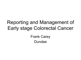 Reporting and Management of Early stage Colorectal Cancer