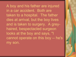 A boy and his father are injured in a car accident. Both