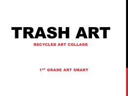 Trash Art ppt - Rosa Parks Elementary PTSA