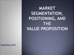 Market Segmentation, Positioning, and the Value Proposition