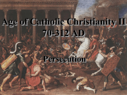 Age of Catholic Christianity I 70-312 AD