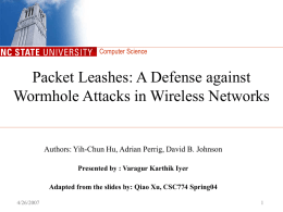Packet Leashes: A Defense against Wormhole Attacks in