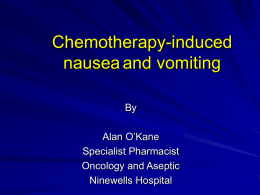 Chemotherapy induced nausea and vomiting (CINV)