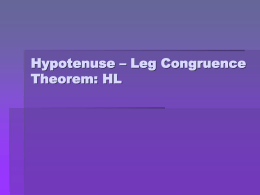 5.4 Hypotenuse – Leg Congruence Theorem : HL