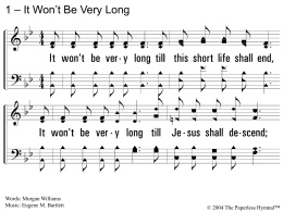 It Won't Be Very Long - The Paperless Hymnal
