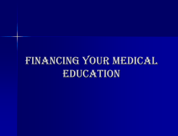 FINANCING YOUR MEDICAL EDUCATION - Welcome