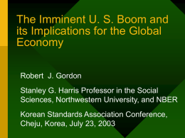 The Imminent U. S. Boom and its Implications for the