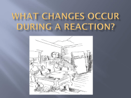 What Energy Changes occur during a reaction?