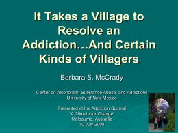 It Takes a Village to Resolve an Addiction…And Certain