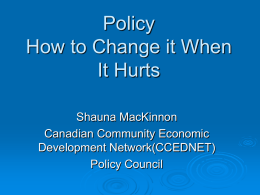 Policy How to Change it When It Hurts