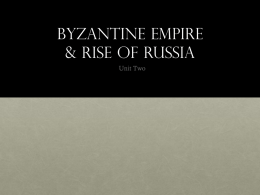 Byzantine Empire & Rise of Russia