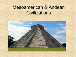 Mesoamerican & Andean Civilizations