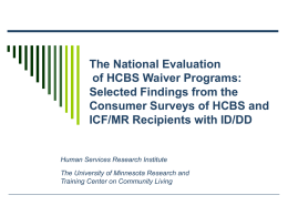 Selected Findings from the Consumer Surveys of HCBS and