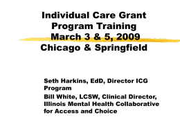 Individual Care Grant Program Training, March 3 & 5, 2009