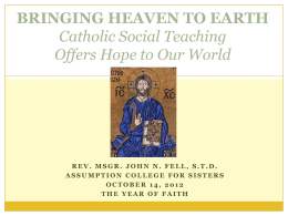 BRINGING HEAVEN TO EARTH Catholic Social Teaching