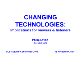CHANGING TECHNOLOGIES: Implications for viewers & listeners
