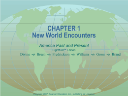 PowerPoint Presentation - CHAPTER 1 New World Encounters