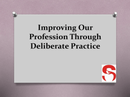 Improving our Profession Through Deliberate Practice