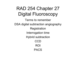 RAD 254 Chapter 28 Digital Fluoroscopy