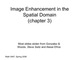 Image Enhancement in the Spatial Domain (chapter 3)
