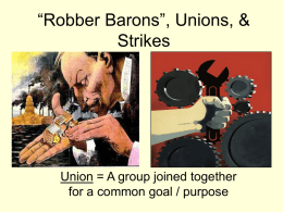Robber Barons”, Unions, & Strikes