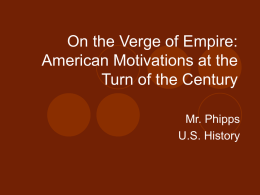 On the Verge of Empire: American Motivations at the Turn