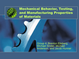 Mechanical Behavior, Testing, and Manufacturing Properties