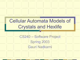 Cellular Automata Models of Crystals and Hexlife