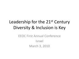 Leadership for the 21st Century Diversity & Inclusion is Key