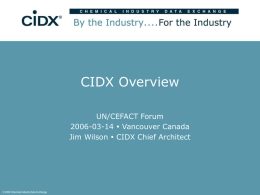 CIDX Overview - UN/CEFACT Forum