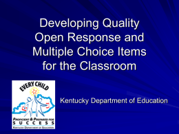 Developing Quality Open Response and Multiple Choice Items