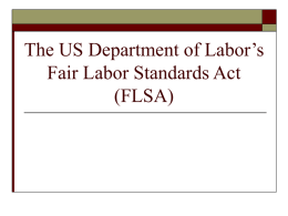 The US Department of Labor’s Fair Labor Standards Act (FLSA)