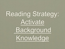 Reading Strategy: Activate Background Knowledge