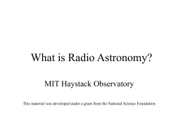 What is Radio Astronomy - MIT Haystack Observatory
