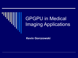 GPGPU in Medical Imaging Applications