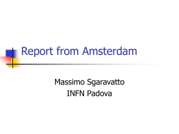 Report from Amsterdam - Istituto Nazionale di Fisica Nucleare