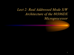Lect 2-2: Real Addressed Mode S/W Architecture of the