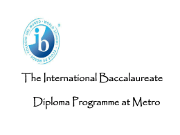 The International Baccalaureate Diploma Programme at Metro
