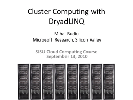 Cluster Computing with Dryad