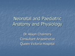 Neonatal and Paediatric Anatomy and Physiology