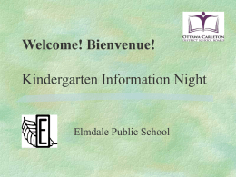 Welcome! Bienvenue! Kindergarten Information Night