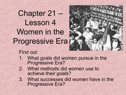 Chapter 21 – Lesson 4 Women in the Progressive Era