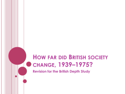 How far did British society change, 1939–1975?