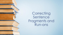 Correcting Sentence Fragments and Run-ons